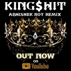 King$hit - Abhishek Roy Remix | Gravity | Prod. by Amtra (June)