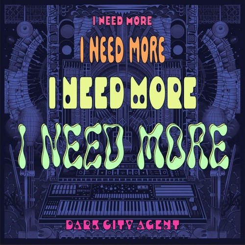I Need More