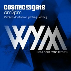 Cosmic Gate - Am2pm (Parcker Montivero Uplifting Bootleg)