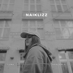 NaiKlizZ-Luna-Verlierer (Remix)