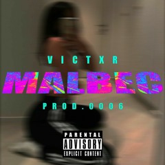 Malbec - Victxr (Prod. 006)