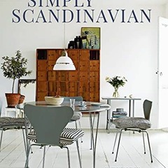 [PDF] Read Simply Scandinavian: Calm, Comfortable and Uncluttered Homes by  Sara Norrman