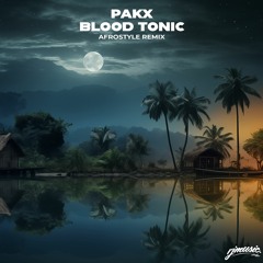 Guchi - Blood Tonic [Pakx AfroStyle Remix]