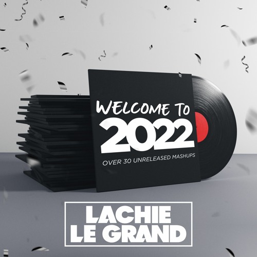 Welcome To 2022 Mashup Pack - Lachie Le Grand (FREE DOWNLOAD)