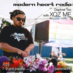 Modern Heart w/ XQZ ME + Daphne Too - Jan 23rd 2025