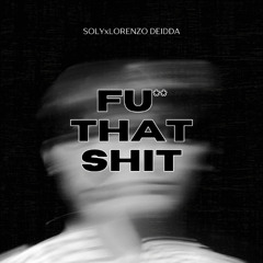 Fu** That Shit (Free Download)
