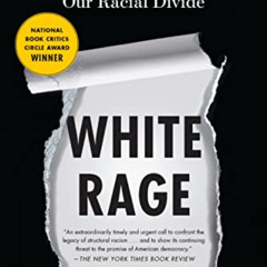 [Get] KINDLE 🗸 White Rage: The Unspoken Truth of Our Racial Divide by  Carol Anderso