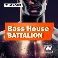 Bass House Battalion | Sound Loops, Vocals, Drums, Presets & More!