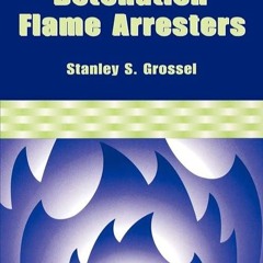 PDF✔READ❤ONLINE Deflagration and Detonation Flame Arresters