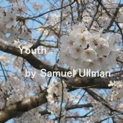 青春 - サミュエル・ウルマンYouth - Samuel Ullman ～主よ人の望みの喜びよ