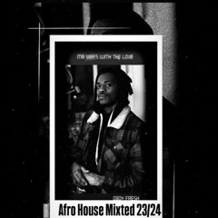 AFRO HOUSE MIX_ OBF. _Mr Vibes with the Love Original Mix 23/24
