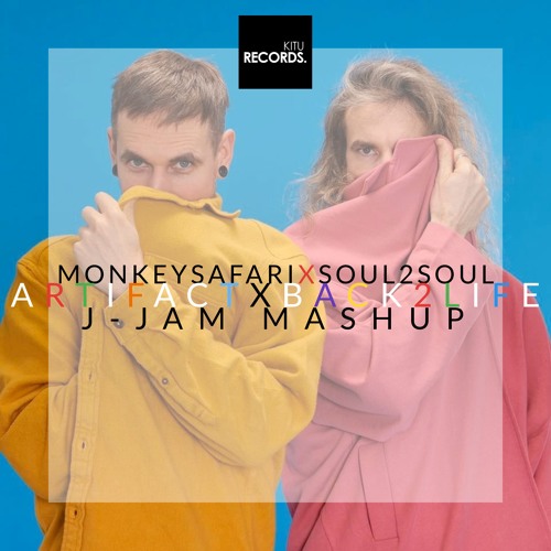 FREE DOWNLOAD: Monkey Safari x Soul2Soul - Artifacts x Back 2 Life (J-Jam Mashup)