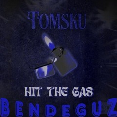 Tomsku Hit The Gas (Bendeguz remix)