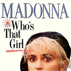 Madonna - Who's That Girl (Luin's Esta Bonita Mix)