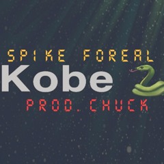 Spike Foreal - Kobe (Prod.Chuck)