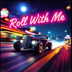 Roll With Me