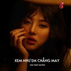 Xem Như Em Chẳng May