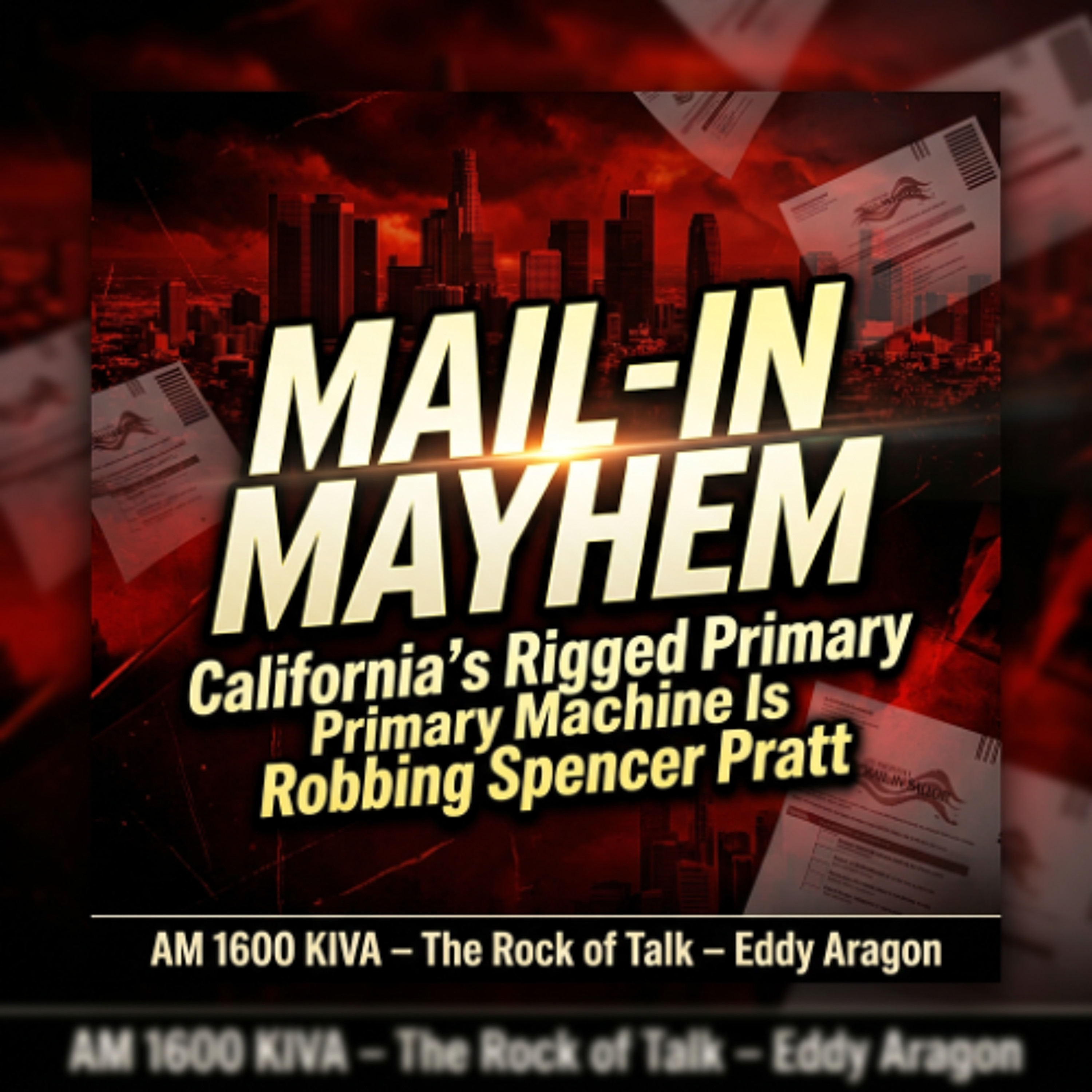 Mail-In Mayhem:  California's Rigged Primary is Robbing Spencer Pratt episode artwork