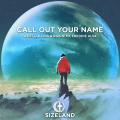 West Collins & Robinito, Freddie Alva - Call Out Your Name