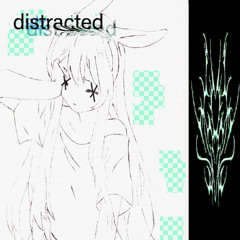 distracted - remix [ALL PLATFORMS]