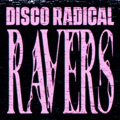 Disco Radical - Ravers