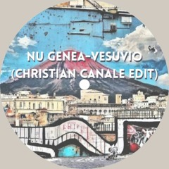 Nu - Genea Vesuvio (Christian Canale Edit) *FREE DL*