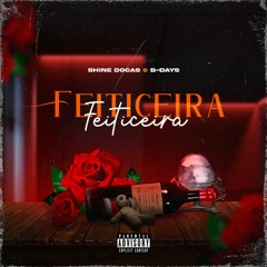 FEITICEIRA - Shine Docas x B-Days