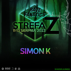 Simon K LIVE @ Strefa Z, Rave Fanatics (12-08-2023)