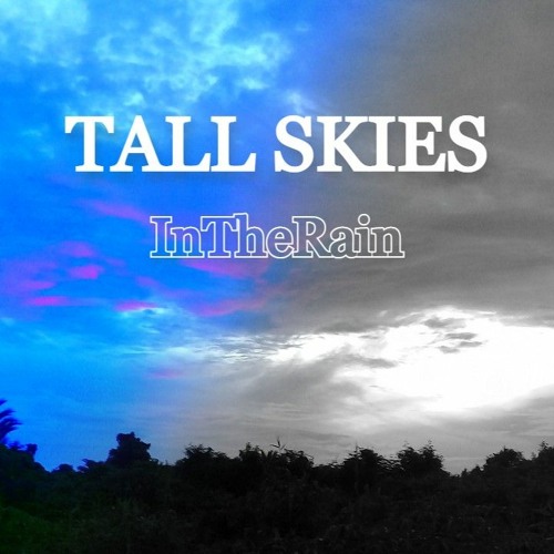 InTheRain - Tall Skies