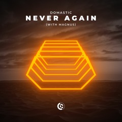 Domastic - Never Again (with MAGNUS)