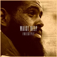 Waist Deep Freestyle