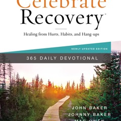 ⚡ PDF ⚡ Celebrate Recovery 365 Daily Devotional: Healing from Hurts, H