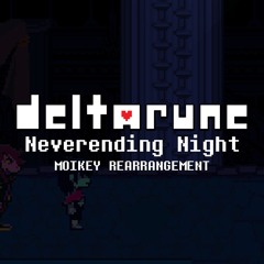 DELTARUNE: CHAPTER 4 - Neverending Night (Rearrangement)