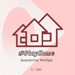 #StayHome - Quarantine Mixtape