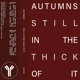 PREMIERE: Autumns - Still In The Thick Of It [ Antibody Label ] thumbnail