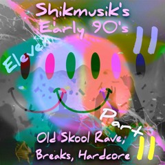 Early 90's OldSkool Rave Breakbeat Hardcore mix - PART 11