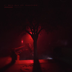 it was all an illusion