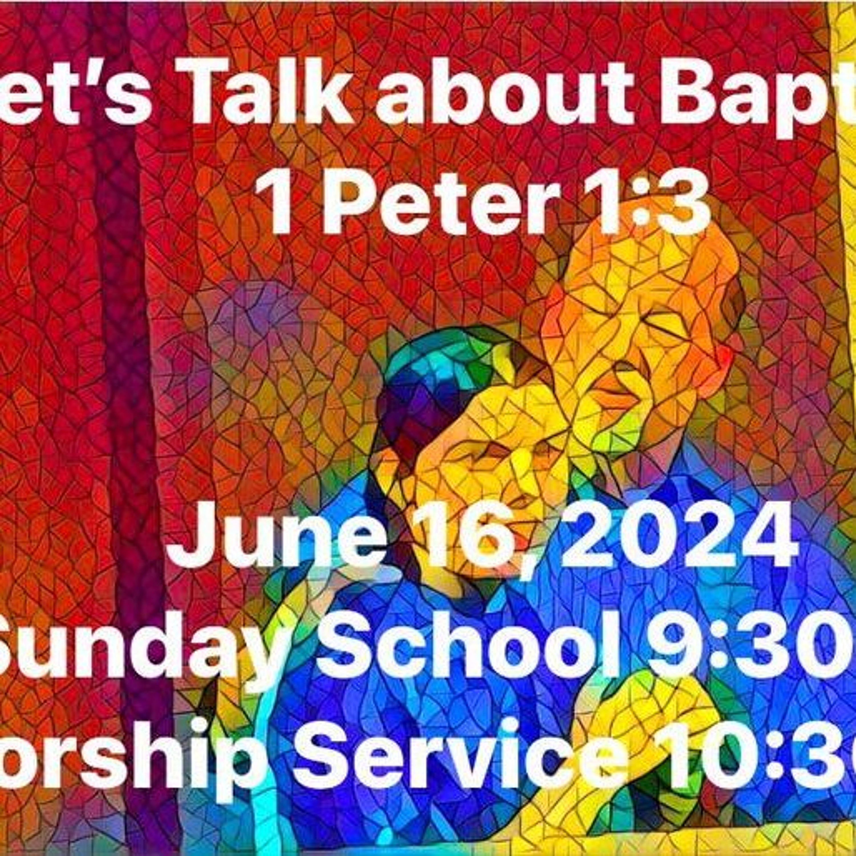 Let's Talk About Baptism (6-16-24) episode artwork
