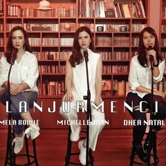 TERLANJUR MENCINTA - LYODRA,TIARA,ZIVA IDOL COVER BY MICHELLE JOAN, DHEA NATALLIS, PAMELA BOWI