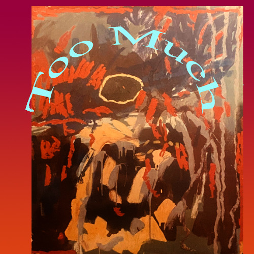 Too Much ( a poetic simile)