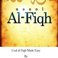 VIEW PDF 💏 Usul al Fiqh Made Easy: Principles of Islamic Jurisprudence by  Shah Abdu