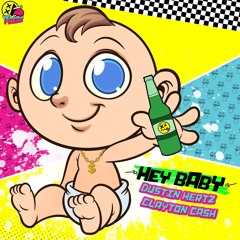 Dustin Hertz & Clayton Cash - Hey Baby [OUT NOW]
