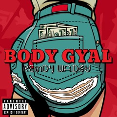 ReNdy WadZu -  Body Gyal
