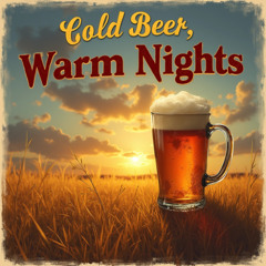 Cold Beer, Warm Nights
