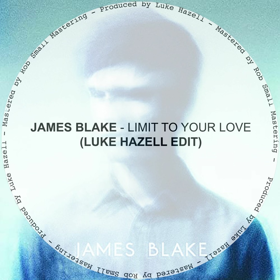 Stream James Blake - Limit To Your Love (Luke Hazell Edit) [FREE