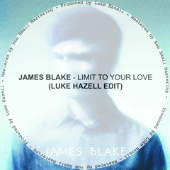 James Blake - Limit To Your Love (Luke Hazell Edit) [FREE DOWNLOAD]