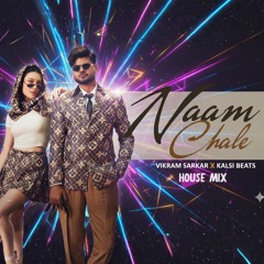 Naam Chale - House Mix