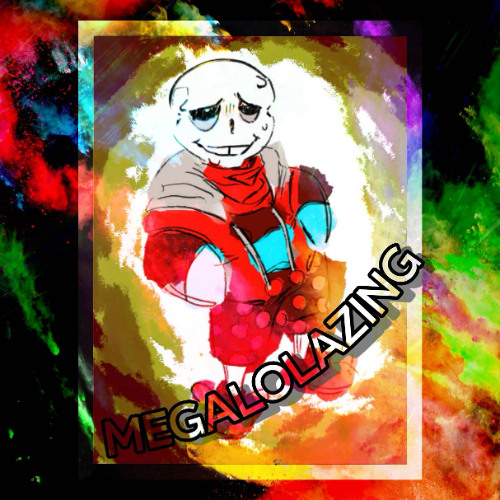 Megalolazing.