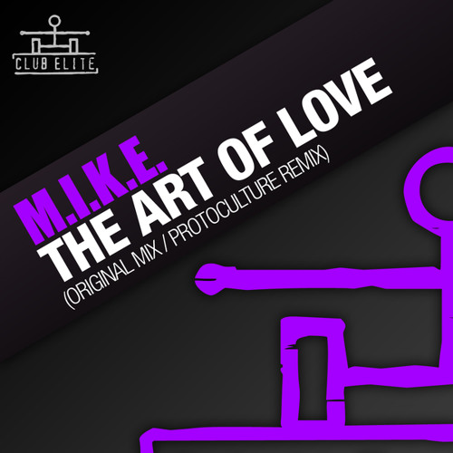 Stream M.I.K.E. - The Art Of Love (Protoculture Remix) by Push 