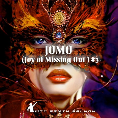 JOMO (Joy of Missing Out ) #3